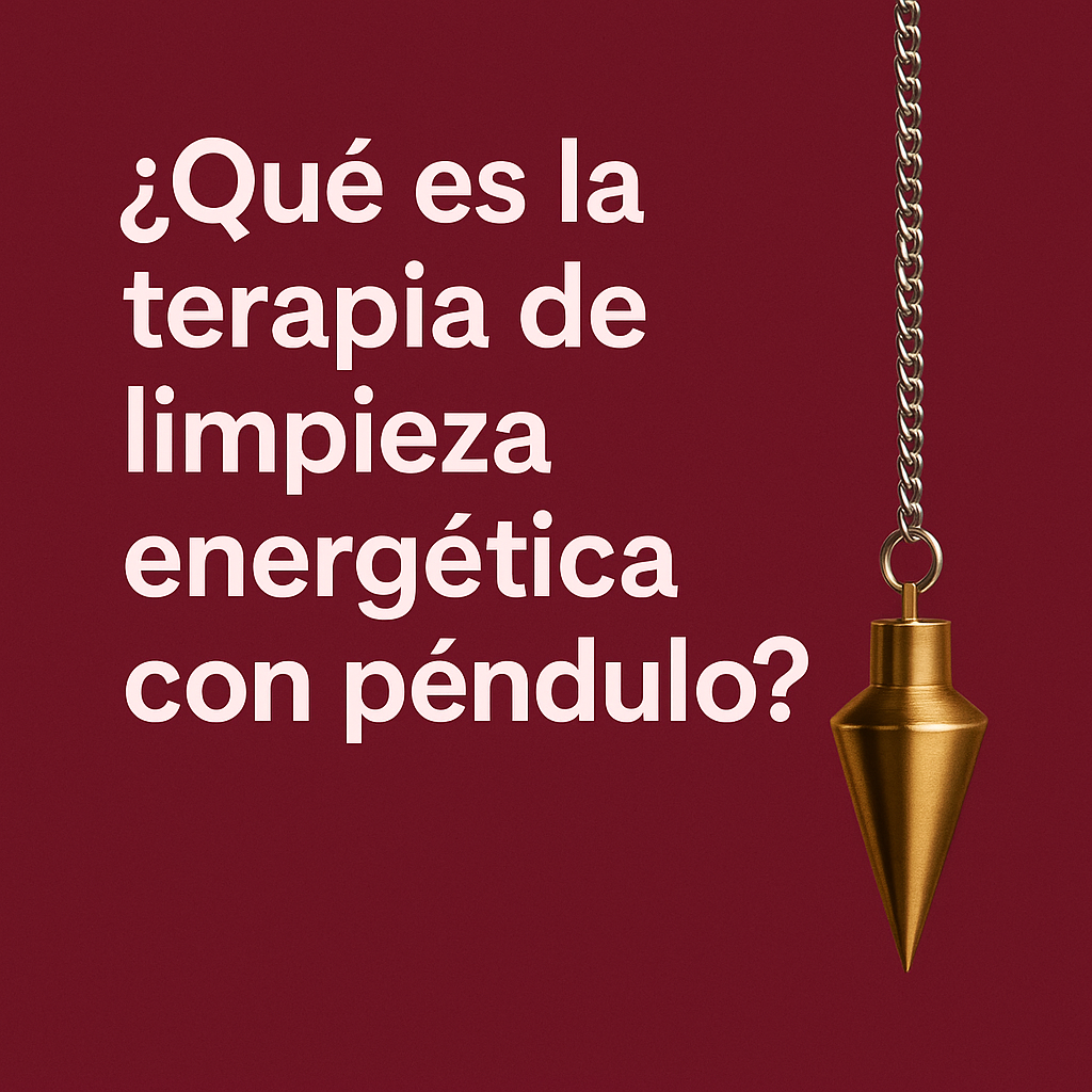 ¿Qué es la terapia de limpieza energética con péndulo?
