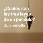¿Cuáles son las tres leyes de un péndulo?