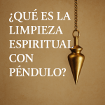 ¿Qué es la limpieza espiritual con péndulo?